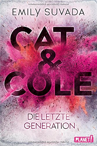 Cat & Cole: Die letzte Generation von Emily Suvada