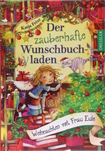 Der zauberhafte Wunschbuchladen - Weihnachten mit Frau Eule von Katja Frixe