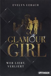 Glamour Girl Wer liebt, verliert von Evelyn Uebach