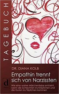 Tagebuch: Empathin trennt sich von Narzissten von Diana KolbTagebuch: Empathin trennt sich von Narzissten von Diana Kolb